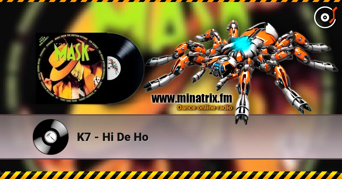 K7 - Hi De Ho listen online in high quality | Minatrix.FM