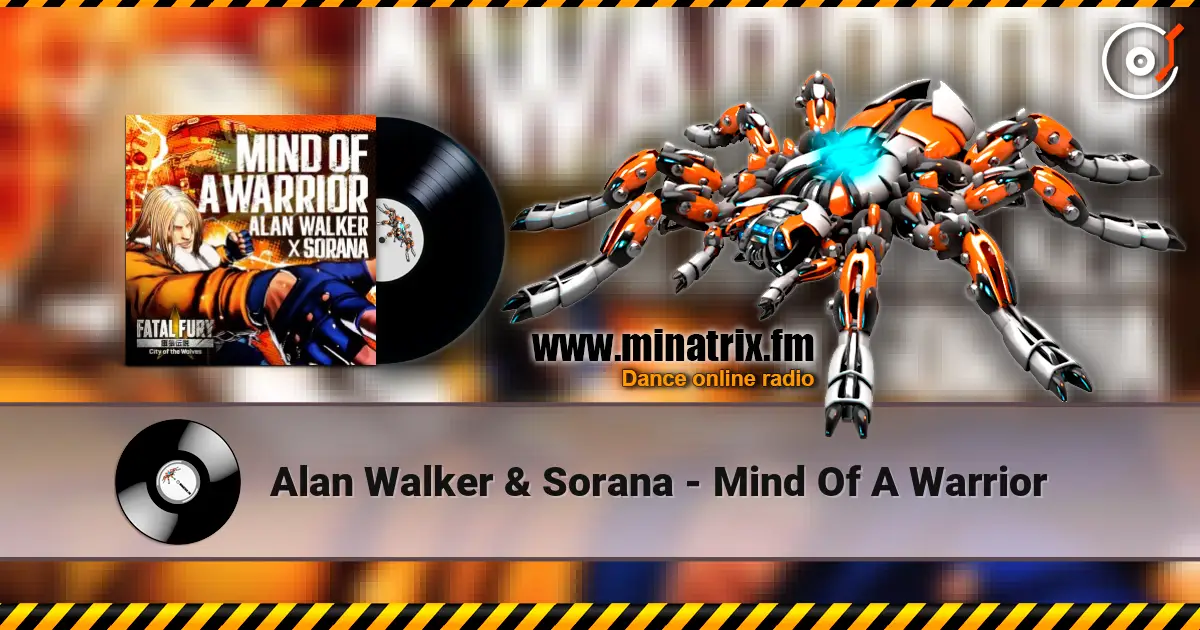 Alan Walker & Sorana - Mind Of A Warrior escuchar en línea en alta calidad | Minatrix.FM