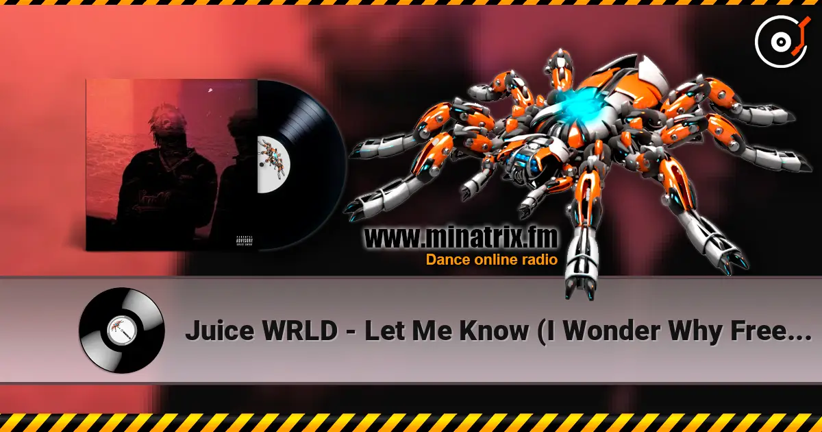 Juice WRLD - Let Me Know (I Wonder Why Freestyle) online in hoher Qualität hören | Minatrix.FM