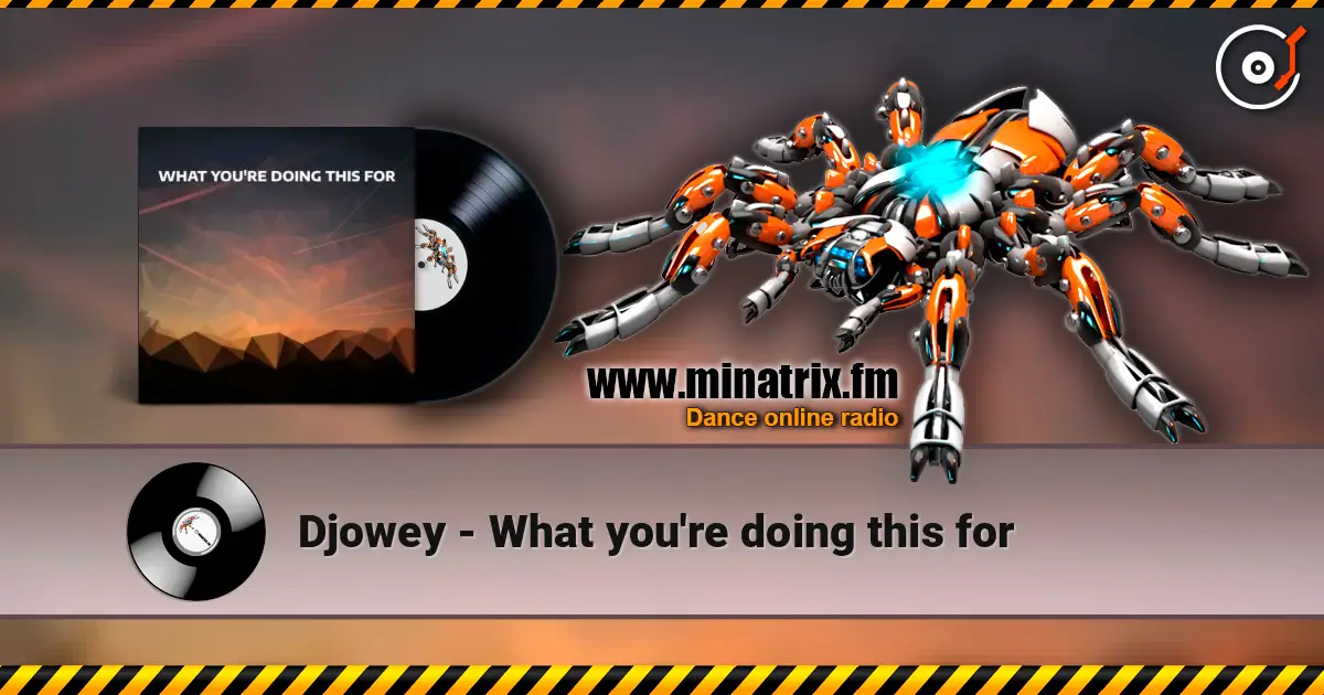 Djowey - What you're doing this for слушать онлайн в высоком качестве | Minatrix.FM