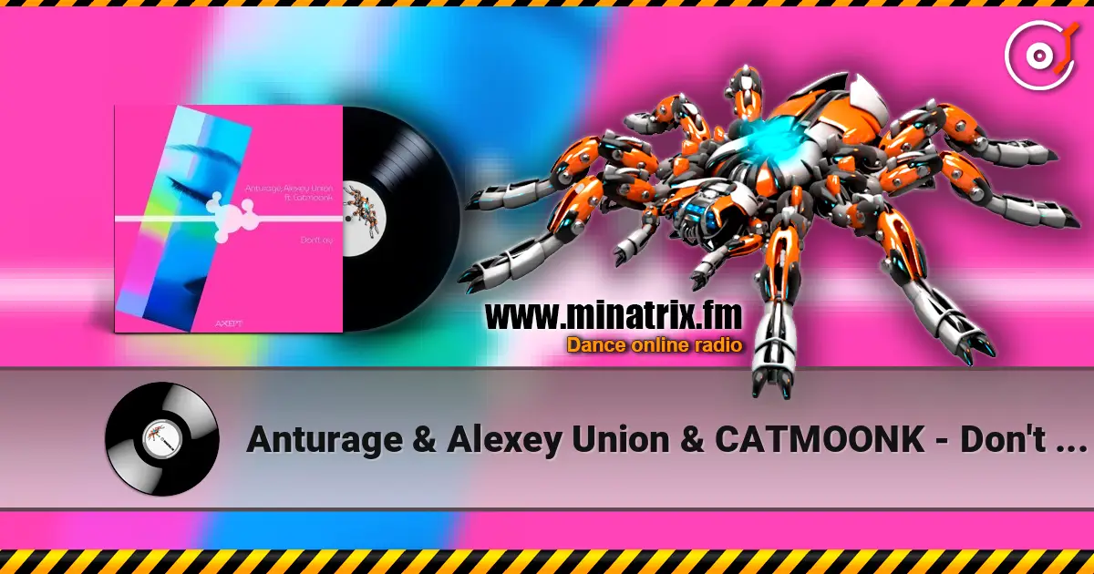 Anturage & Alexey Union & CATMOONK - Don't Cry (Extended Mix) слушать онлайн в высоком качестве | Minatrix.FM