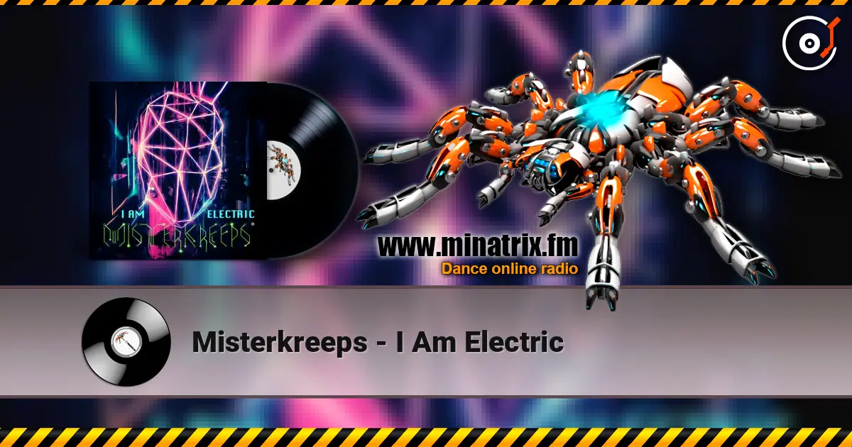 Misterkreeps - I Am Electric online in hoher Qualität hören | Minatrix.FM