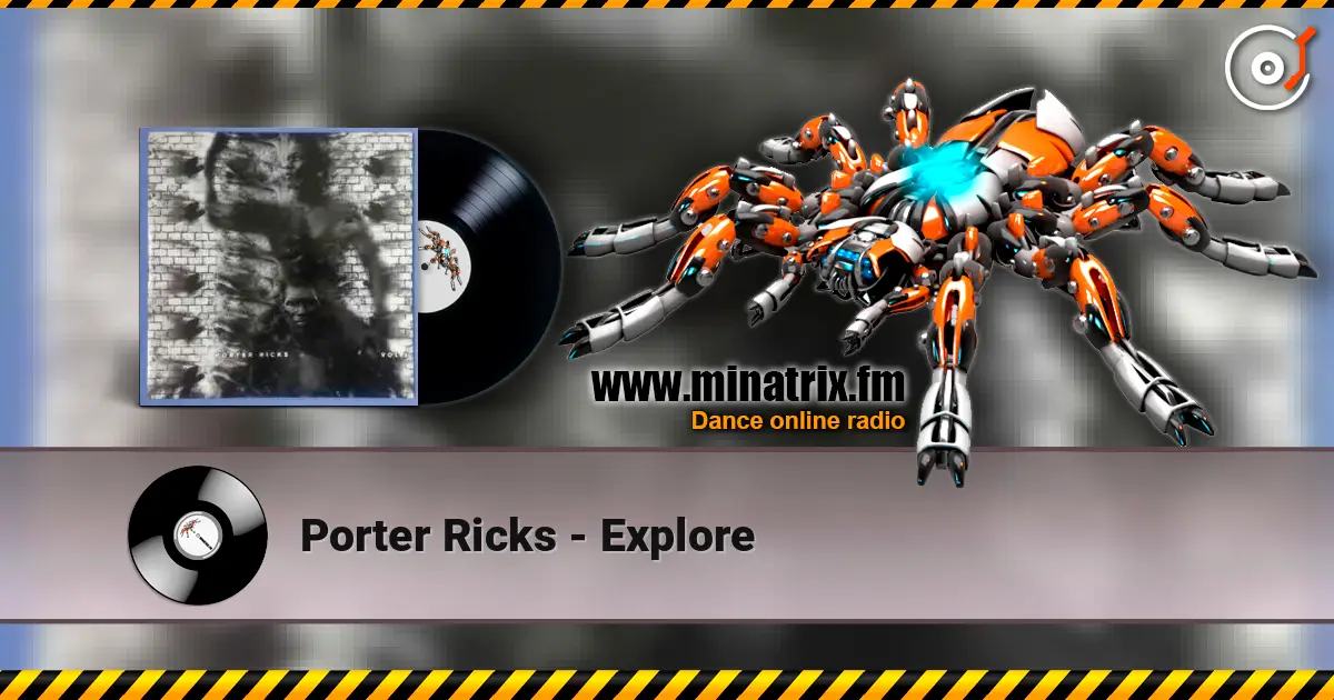 Porter Ricks - Explore escuchar en línea en alta calidad | Minatrix.FM