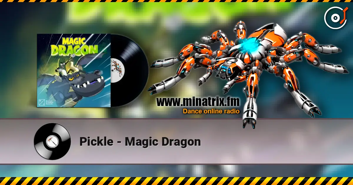 Pickle - Magic Dragon écouter en ligne en haute qualité | Minatrix.FM
