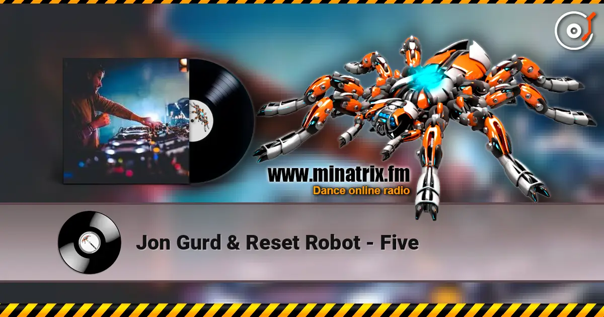 Jon Gurd & Reset Robot - Five слушать онлайн в высоком качестве | Minatrix.FM