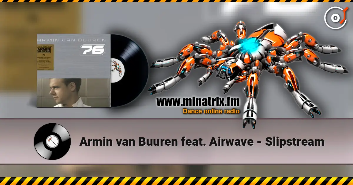 Armin van Buuren feat. Airwave - Slipstream escuchar en línea en alta calidad | Minatrix.FM