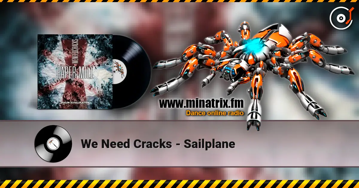 We Need Cracks - Sailplane 在线收听高音质 | Minatrix.FM