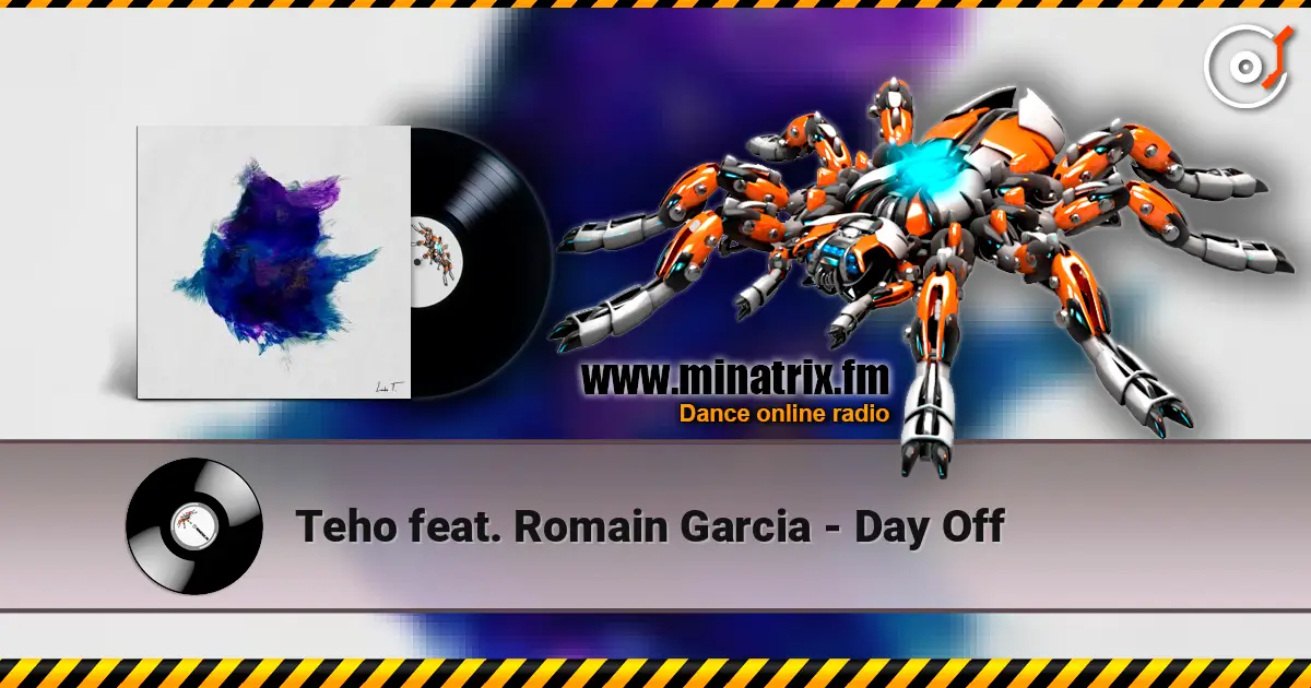 Teho feat. Romain Garcia - Day Off escuchar en línea en alta calidad | Minatrix.FM