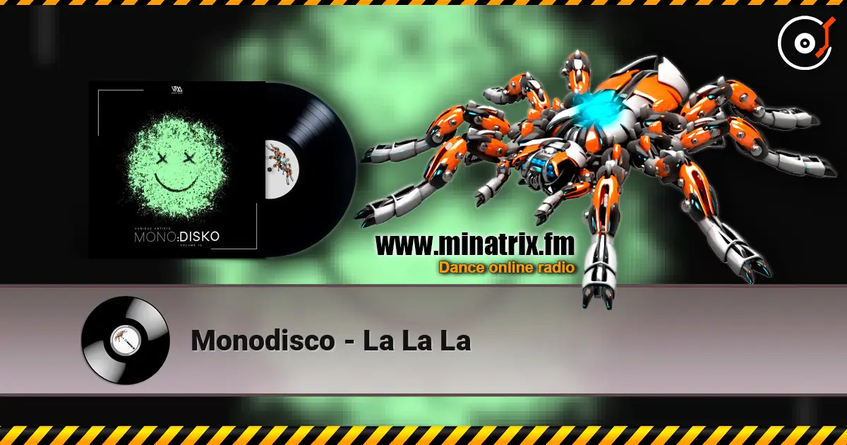 Monodisco - La La La слушать онлайн в высоком качестве | Minatrix.FM