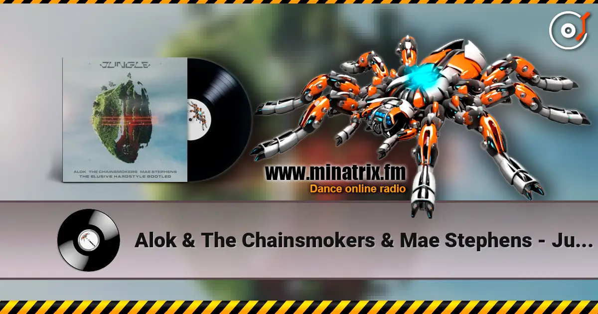 Alok & The Chainsmokers & Mae Stephens - Jungle (Actraiser Hardstyle Bootleg) écouter en ligne en haute qualité | Minatrix.FM
