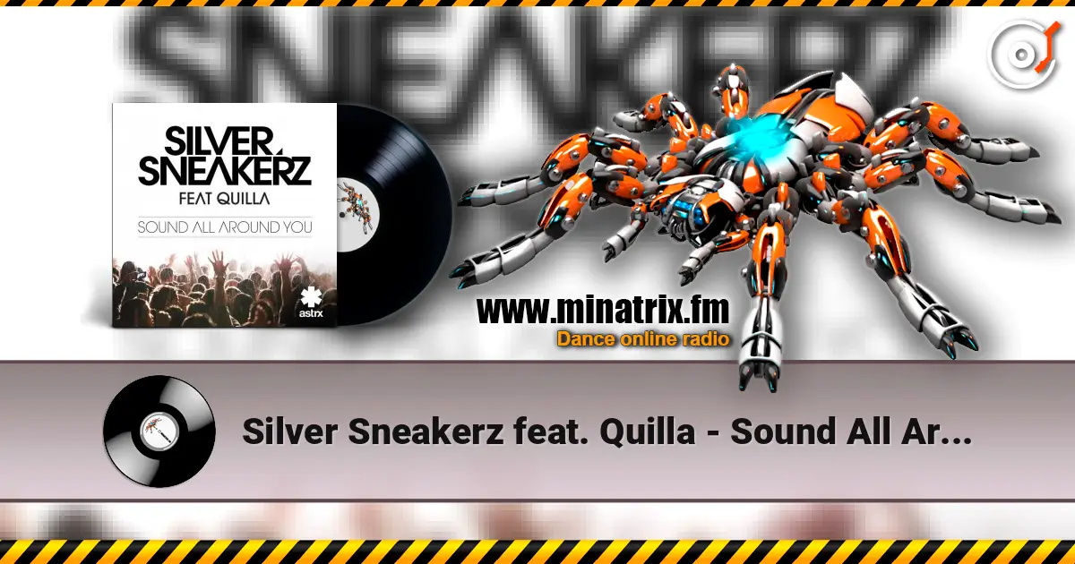 Silver Sneakerz feat. Quilla - Sound All Around You слушать онлайн в высоком качестве | Minatrix.FM