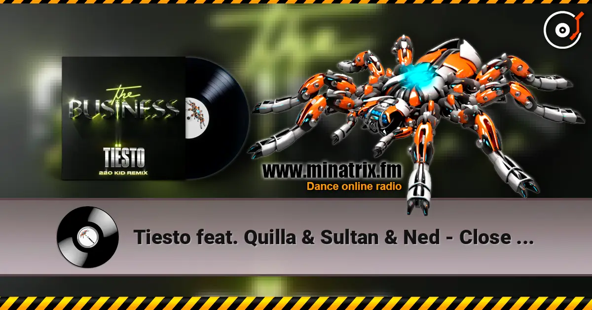Tiesto feat. Quilla & Sultan & Ned - Close To Me слушать онлайн в высоком качестве | Minatrix.FM