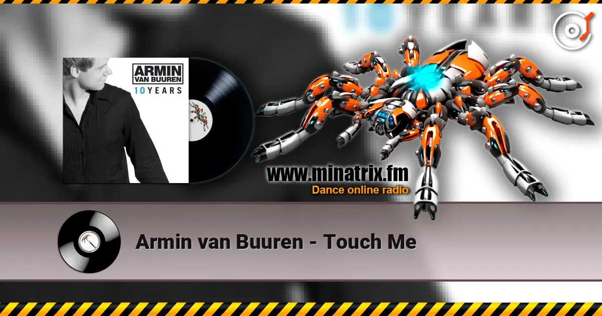 Armin van Buuren - Touch Me слушать онлайн в высоком качестве | Minatrix.FM