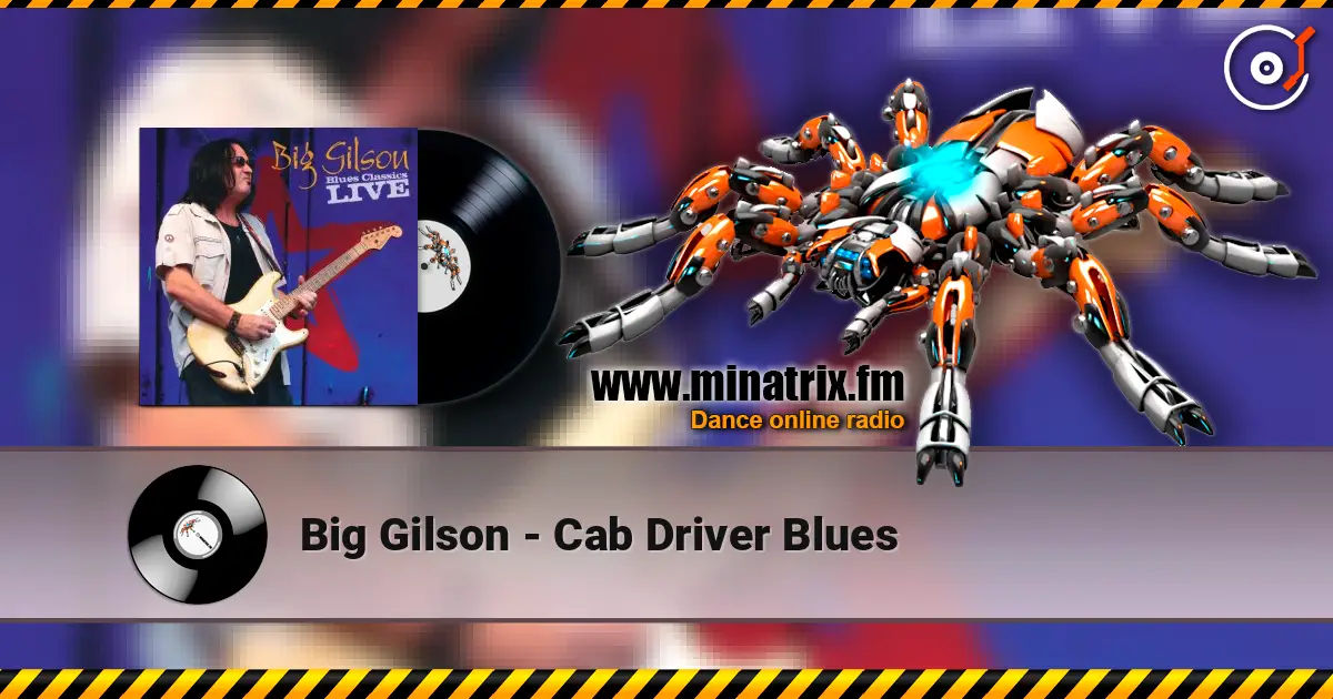 Big Gilson - Cab Driver Blues escuchar en línea en alta calidad | Minatrix.FM