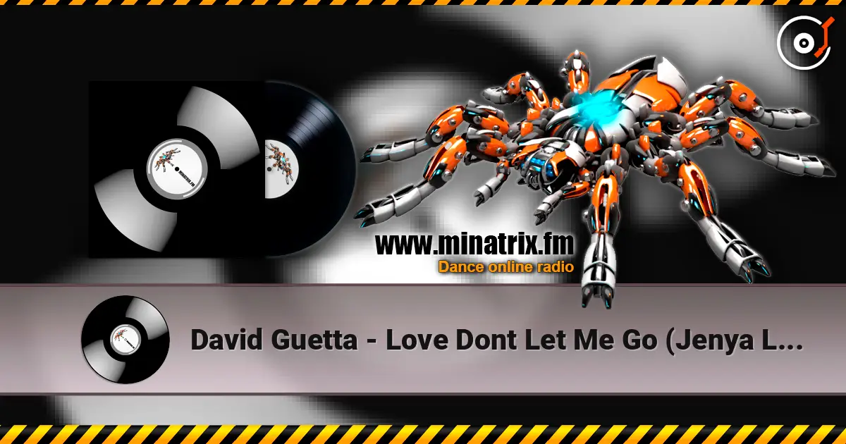 David Guetta - Love Dont Let Me Go (Jenya Lee remix) escuchar en línea en alta calidad | Minatrix.FM
