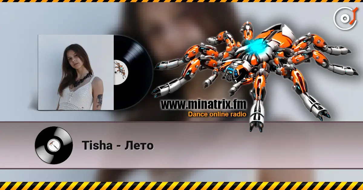Tisha - Лето online in hoher Qualität hören | Minatrix.FM