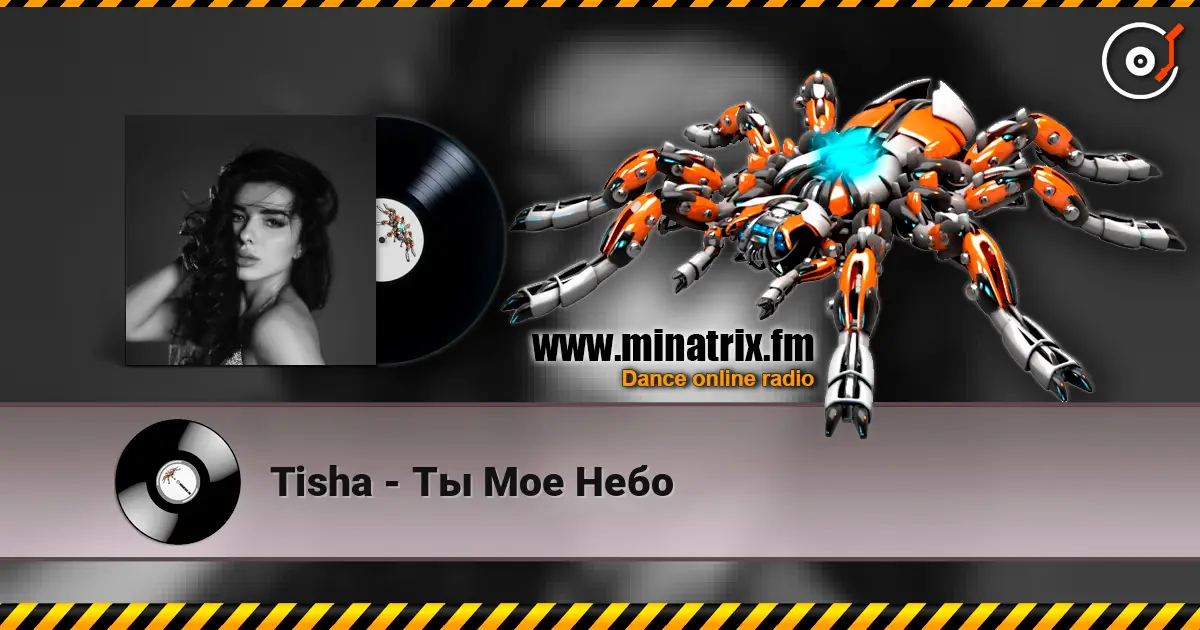 Tisha - Ты Мое Небо online in hoher Qualität hören | Minatrix.FM
