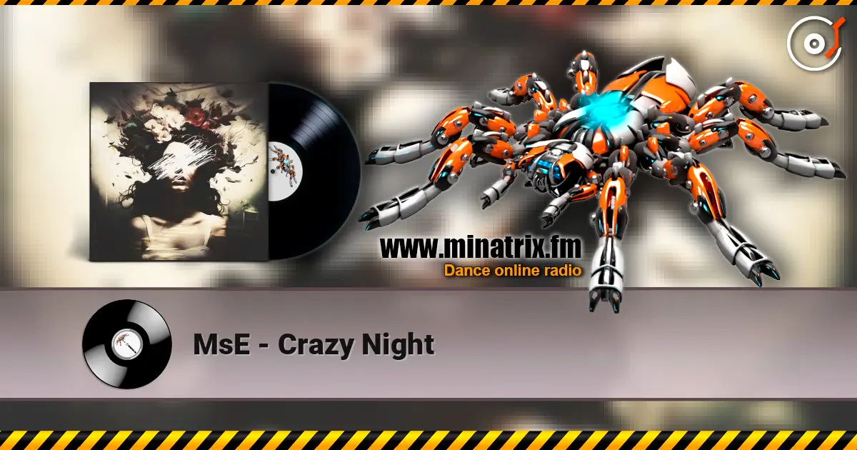 MsE - Crazy Night escuchar en línea en alta calidad | Minatrix.FM