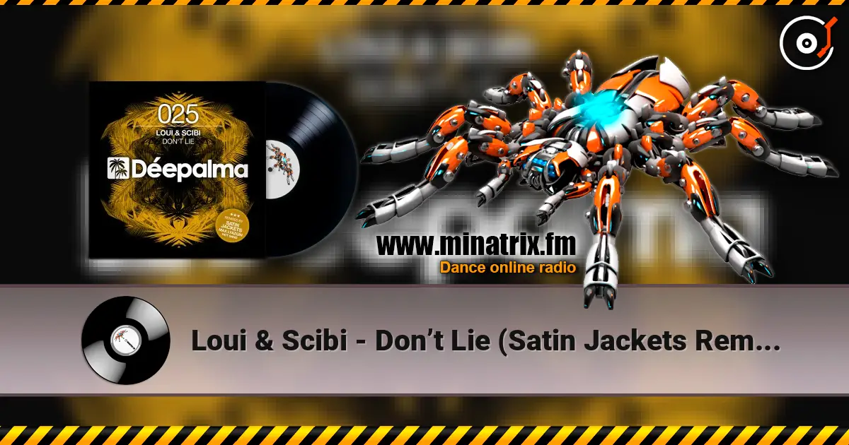 Loui & Scibi - Don’t Lie (Satin Jackets Remix) listen online in high quality | Minatrix.FM