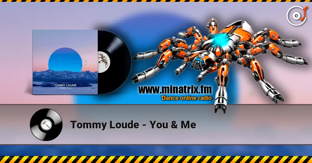 Tommy Loude - You & Me слушать онлайн в высоком качестве | Minatrix.FM