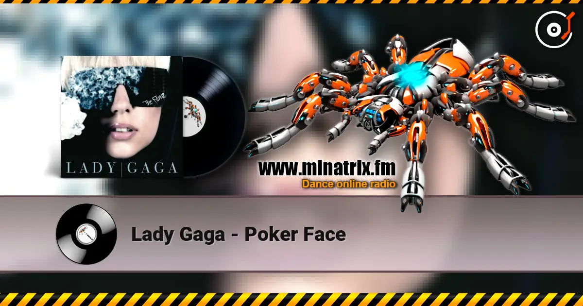 Lady Gaga - Poker Face écouter en ligne en haute qualité | Minatrix.FM