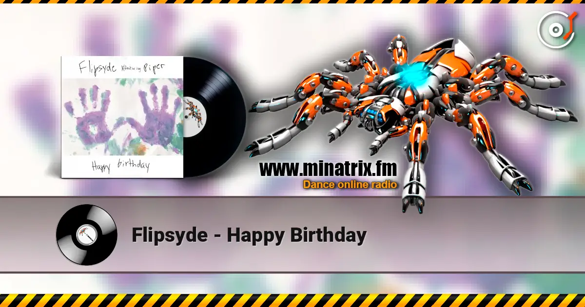 Flipsyde - Happy Birthday слушать онлайн в высоком качестве | Minatrix.FM