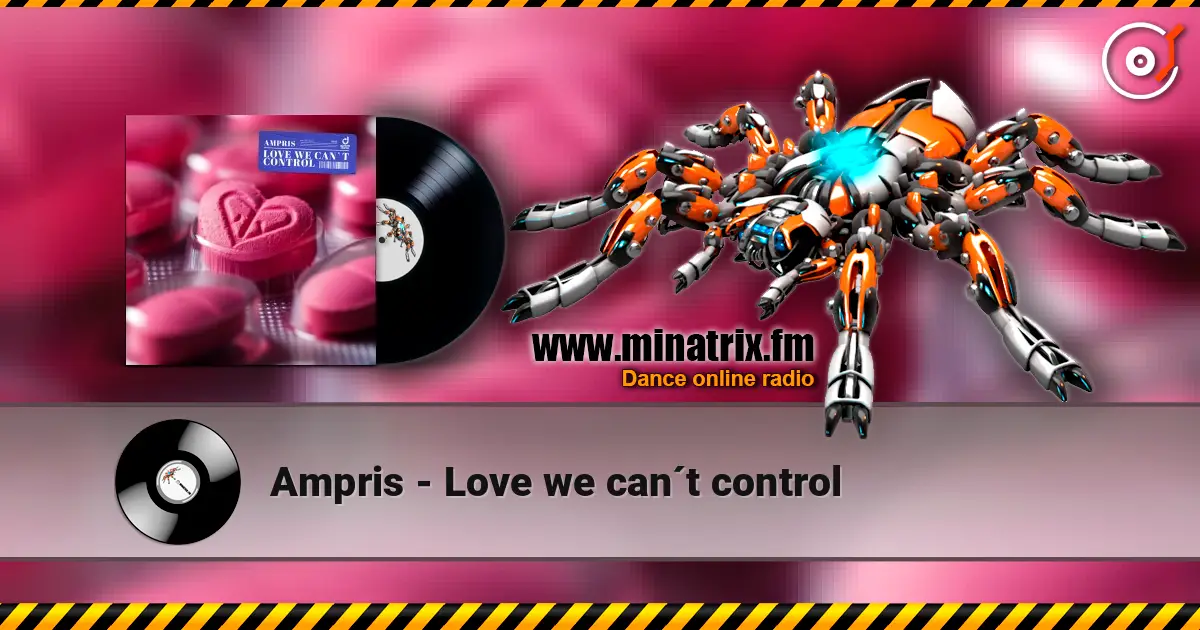 Ampris - Love we can´t control слушать онлайн в высоком качестве | Minatrix.FM