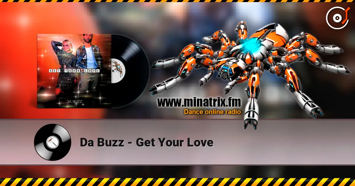Da Buzz - Get Your Love online in hoher Qualität hören | Minatrix.FM