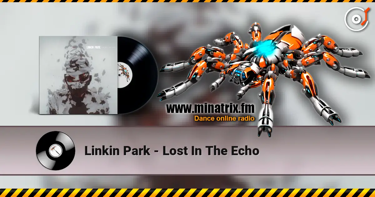 Linkin Park - Lost In The Echo escuchar en línea en alta calidad | Minatrix.FM
