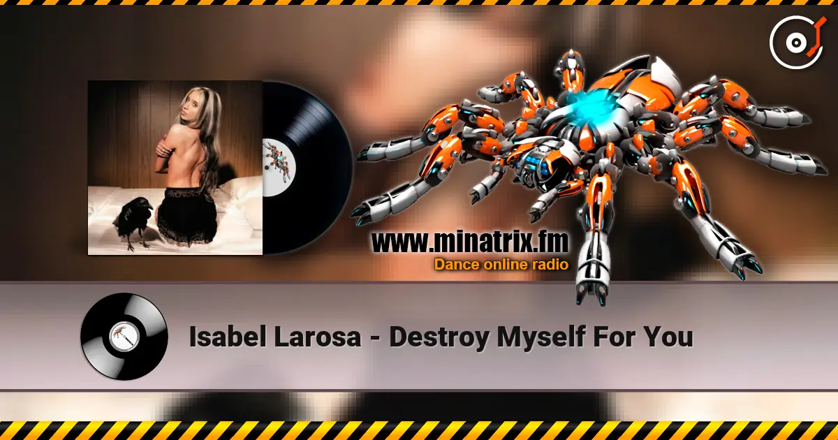 Isabel Larosa - Destroy Myself For You escuchar en línea en alta calidad | Minatrix.FM