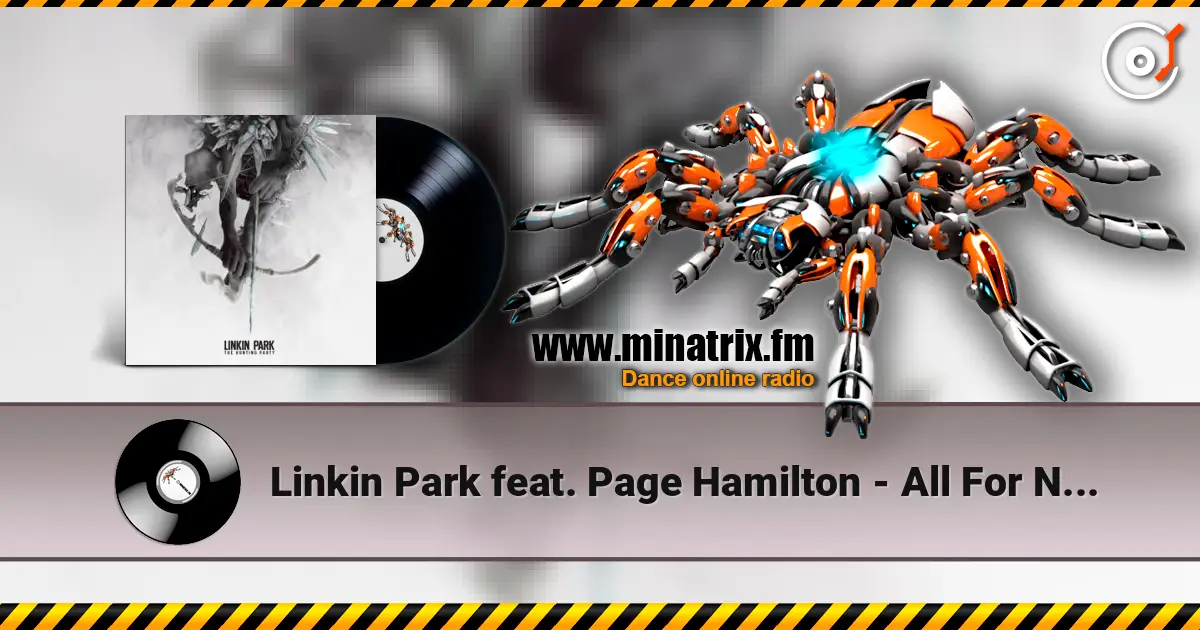 Linkin Park feat. Page Hamilton - All For Nothing слушать онлайн в высоком качестве | Minatrix.FM