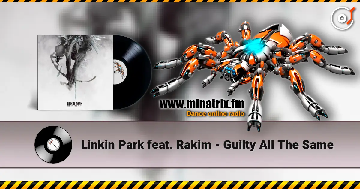 Linkin Park feat. Rakim - Guilty All The Same escuchar en línea en alta calidad | Minatrix.FM