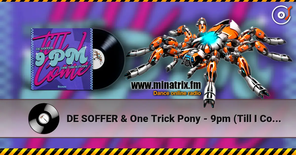 DE SOFFER & One Trick Pony - 9pm (Till I Come) слушать онлайн в высоком качестве | Minatrix.FM