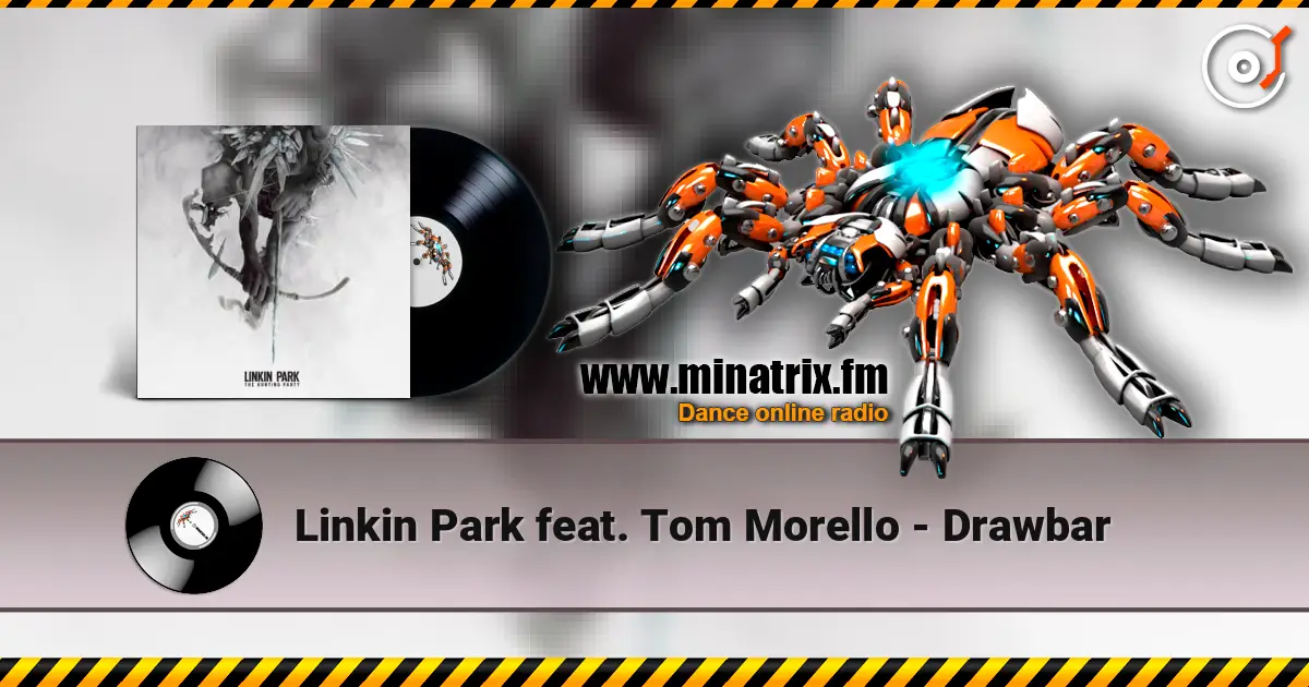 Linkin Park feat. Tom Morello - Drawbar escuchar en línea en alta calidad | Minatrix.FM