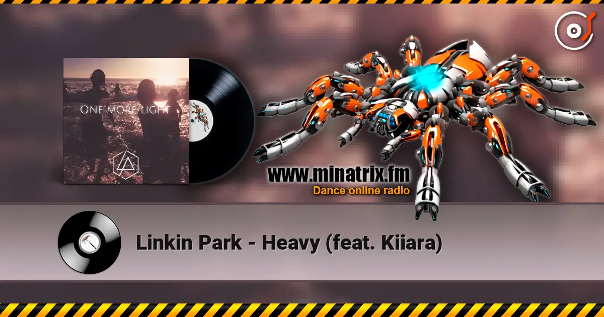 Linkin Park - Heavy (feat. Kiiara) online in hoher Qualität hören | Minatrix.FM