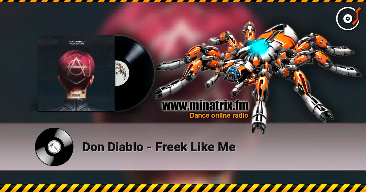 Don Diablo - Freek Like Me écouter en ligne en haute qualité | Minatrix.FM