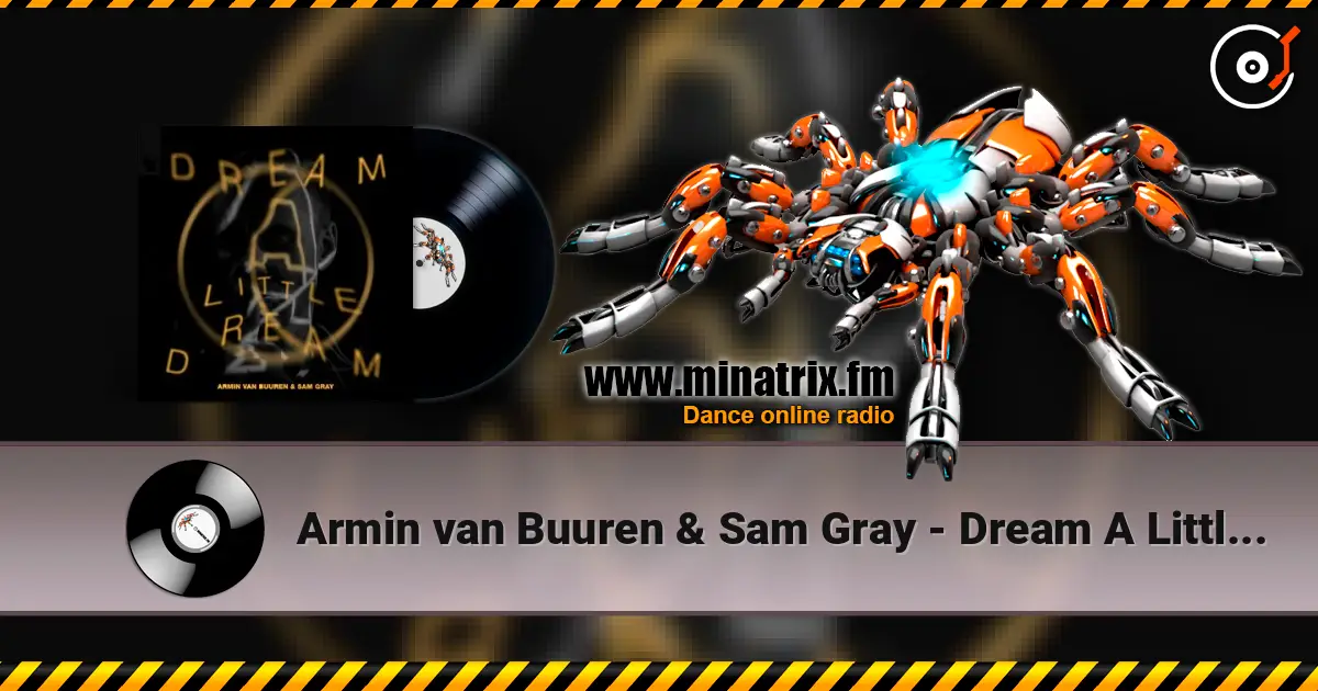 Armin van Buuren & Sam Gray - Dream A Little Dream слушать онлайн в высоком качестве | Minatrix.FM