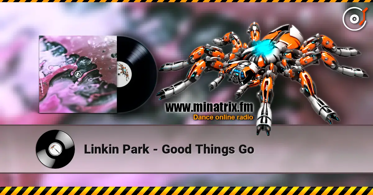 Linkin Park - Good Things Go слушать онлайн в высоком качестве | Minatrix.FM
