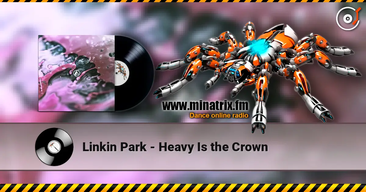 Linkin Park - Heavy Is the Crown online in hoher Qualität hören | Minatrix.FM