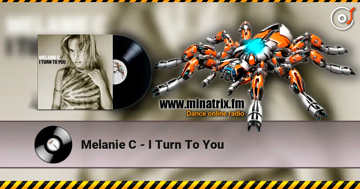 Melanie C - I Turn To You слушать онлайн в высоком качестве | Minatrix.FM