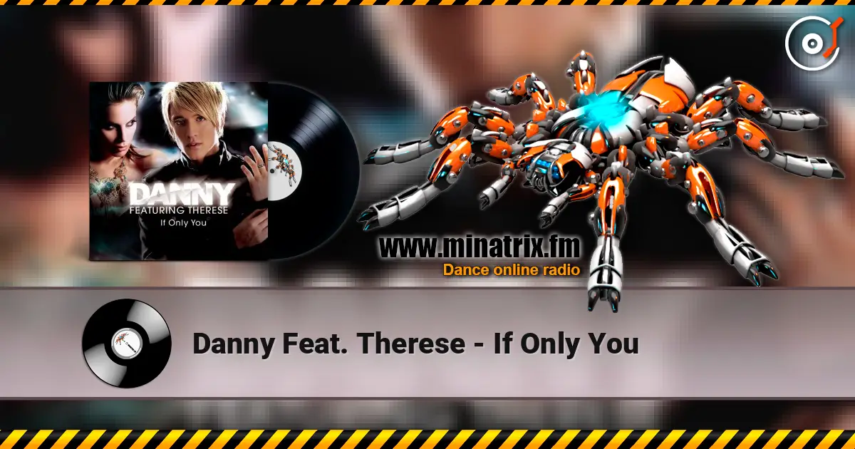 Danny Feat. Therese - If Only You online in hoher Qualität hören | Minatrix.FM