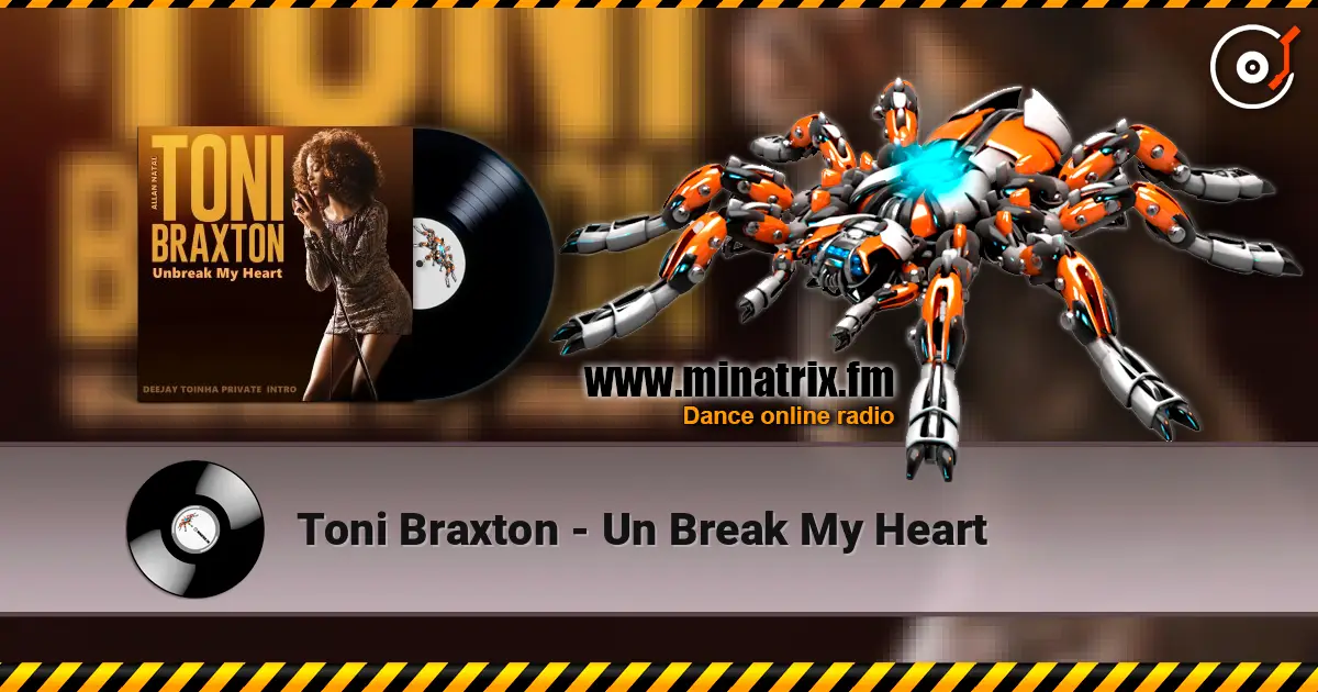 Toni Braxton - Un Break My Heart escuchar en línea en alta calidad | Minatrix.FM