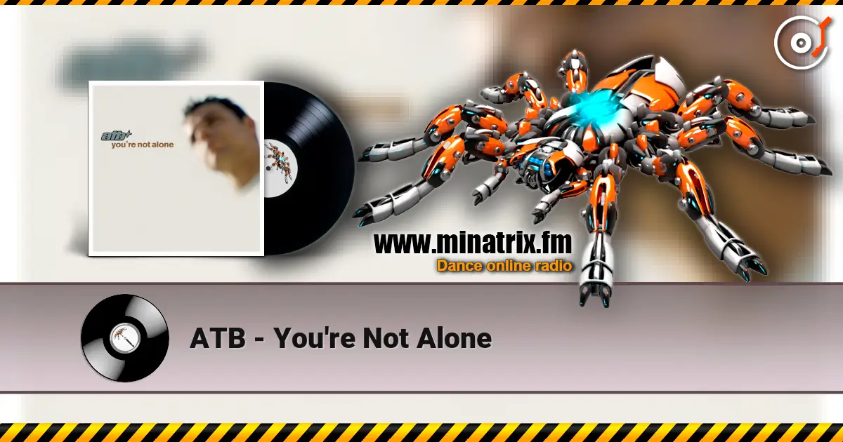 ATB - You're Not Alone online in hoher Qualität hören | Minatrix.FM