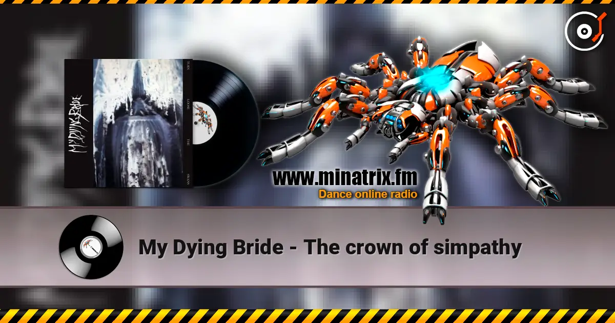 My Dying Bride - The crown  of simpathy écouter en ligne en haute qualité | Minatrix.FM
