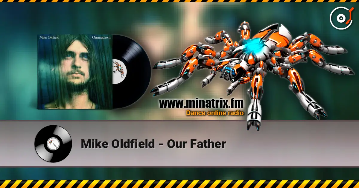 Mike Oldfield - Our Father слухати онлайн у високій якості | Minatrix.FM