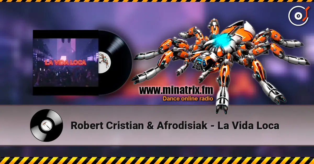 Robert Cristian & Afrodisiak - La Vida Loca слушать онлайн в высоком качестве | Minatrix.FM