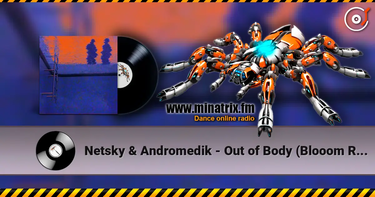 Netsky & Andromedik - Out of Body (Blooom Remix) online in hoher Qualität hören | Minatrix.FM