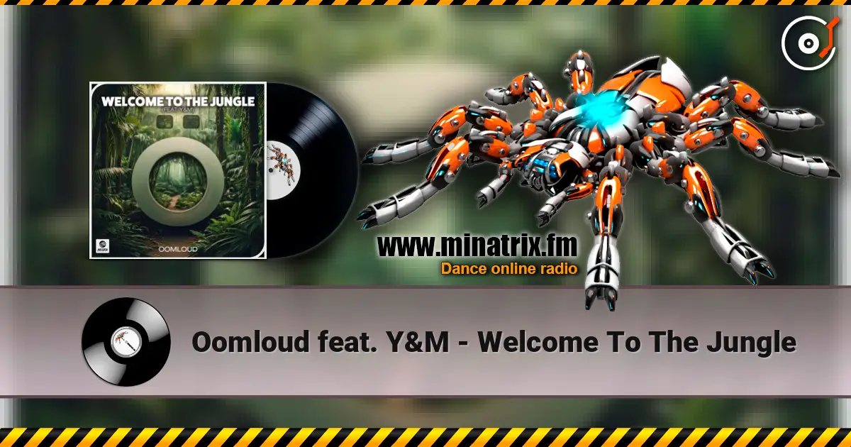 Oomloud feat. Y&M - Welcome To The Jungle escuchar en línea en alta calidad | Minatrix.FM
