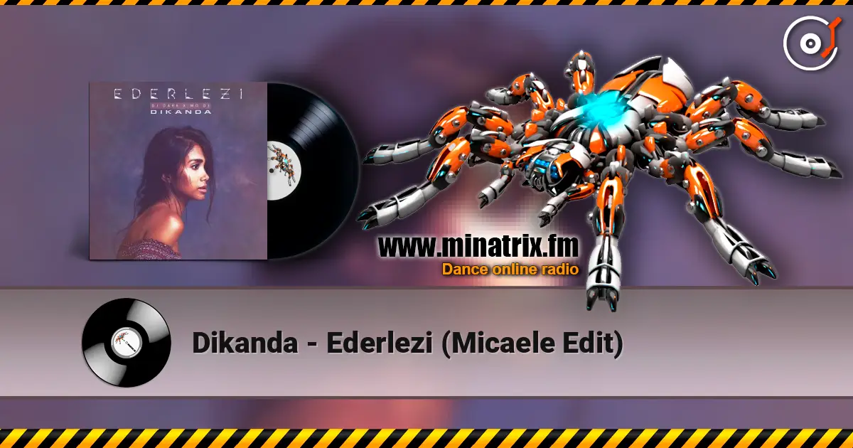 Dikanda - Ederlezi (Micaele Edit) слушать онлайн в высоком качестве | Minatrix.FM