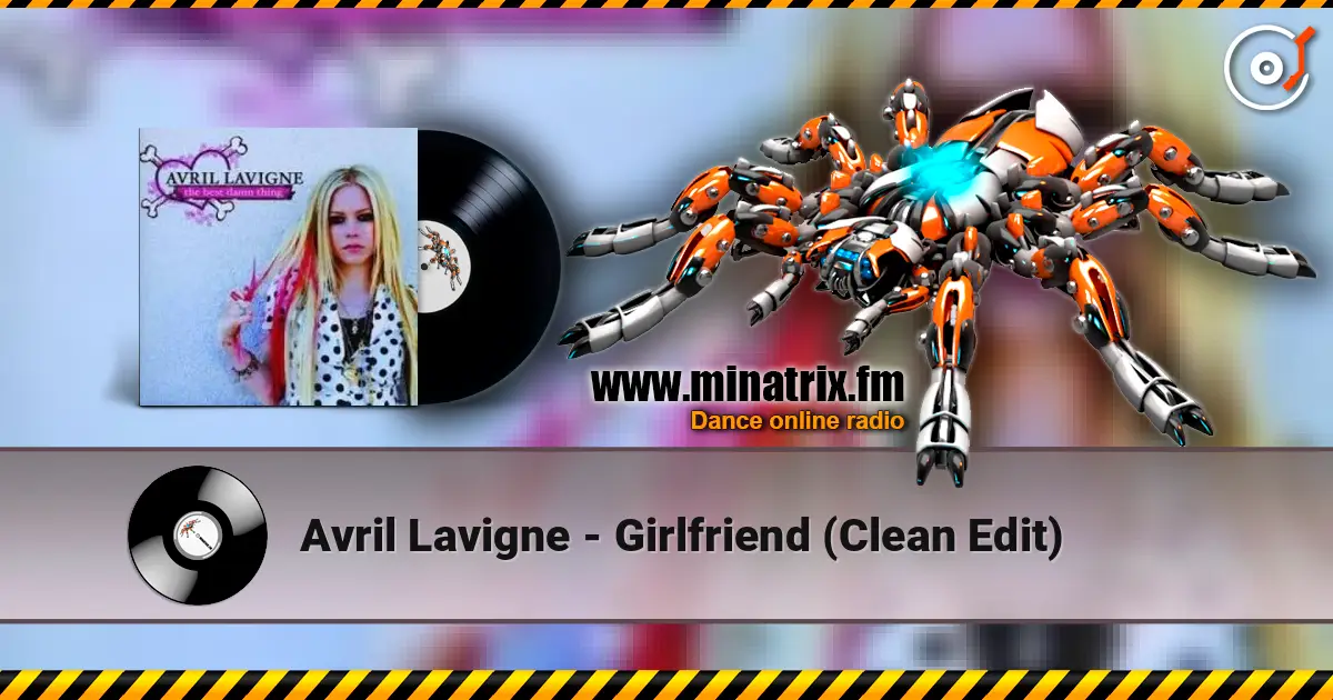 Avril Lavigne - Girlfriend (Clean Edit) escuchar en línea en alta calidad | Minatrix.FM